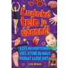 Ľudské telo je úžasné! - Regan Lisa