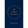 As a Man Thinketh