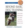 Beyond Basic Dog Training (D.L. Bauman)(Pevná)