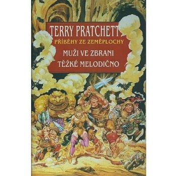 Muži ve zbrani + Těžké melodično - Terry Pratchett