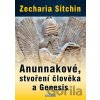 Anunnakové, stvoření člověka a Genesis - Zecharia Sitchin