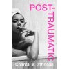 Post-Traumatic (CHANTAL JOHNSON)(Brožovaná)