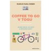 Coffee to go v Togu - Jedno kolo, 26 zemí a spousta kávy - Markus Maria Weber