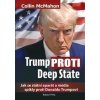 Trump proti Deep State - Colin McMahon