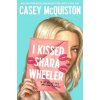 I Kissed Shara Wheeler - Casey McQuistonová