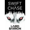 Swift to Chase (Laird Barron)(Brožovaná)