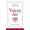 Vzácny dar (Tajomstvo, ako sa tešiť z práce a zo života - teraz!)