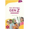 Na rovinu, Gen Z