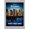 Svět bez nás 2 vydání The World Without Us - Weisman Alan