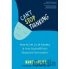 Can't Stop Thinking - Nancy Colier