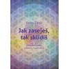 Jak zaseješ, tak sklidíš - Irena Žitná