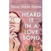 Heard It in a Love Song - Tracey Garvis Graves