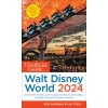 The Unofficial Guide to Walt Disney World 2024 (Sehlinger Bob)