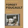 Forget Foucault