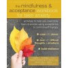 Mindfulness and Acceptance Workbook for Teen Anxiety - Activities to Help You Overcome Fears and Worries Using Acceptance and Commitment Therapy Turrell Sheri L.Paperback / softback