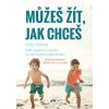 Můžeš žít jak chceš Další inspirativní průvodce na vaší kouzelné cestě ži - Yaksha Katy