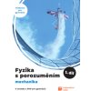 FYZIKA S POROZUMĚNÍM UČEBNICE PRO GYMNÁZIA 1 DÍL MECHANIKA