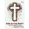 Kde je tvoj Boh? - Angelo Comastri