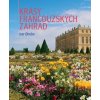 Krásy francouzských zahrad - Ivar Otruba