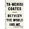 Between The World And Me - Ta-Nehisi Coates