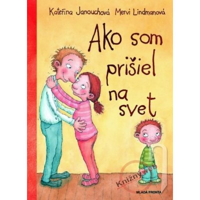 Ako som prišiel na svet - Kateřina Janouchová, Mervi Lindmanová