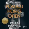 Pomalu hořící oheň - Paula Hawkins