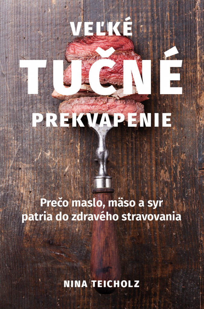 Veľké tučné prekvapenie Nina Teicholz