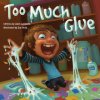 Too Much Glue (Jason Lefebvre,Zac Retz)(Brožovaná)