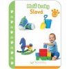Malé kroky Slová 12+ mesiacov