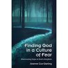 Finding God in a Culture of Fear (Cox-Darling Joanne)