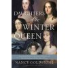 Daughters of the Winter Queen (Nancy Goldstone)(Brožovaná)