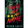 That's Not My Name (Megan Lally)(Brožovaná)