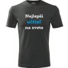 Grafitové tričko najlepší učiteľ na svete - vtipné darčeky pre učiteľov L