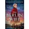 The Berlin Wife: A totally gripping WW2 historical novel about bravery against the odds (Marion Kummerow)(Brožovaná)