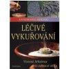 Léčivé vykuřování: Vonná lékárna pro zdravé tělo - Annemarie Herzog