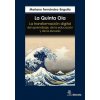 LA QUINTA OLA LA TRANSFORMACION DIGITAL DEL APRENDIZAJE, DE (FERNANDEZ ENGUITA,MARIANO)(Kniha)