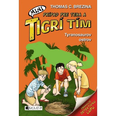 MINI Tigrí tím – Tyranosaurov ostrov Brezina Thomas