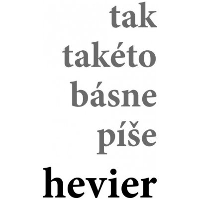 tak takéto básne píše hevier - Daniel Hevier
