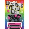 Socializmus s teplou tvárou #4 - Andrej Kuruc, Viliam Slaminka