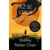 Jež se stala sluncem - Parker-Chan Shelley