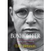 Bonhoeffer – kazateľ, špión, martýr - Eric Metaxas