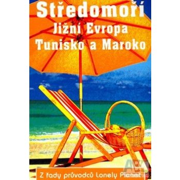 Středomoří, Jižní Evropa, Tunisko a Maroko - Kolektiv autorů