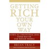 Getting Rich Your Own Way - Achieve All Your Financial Goals Faster Than You Ever Thought Possible (Brian Tracy)(Pevná)