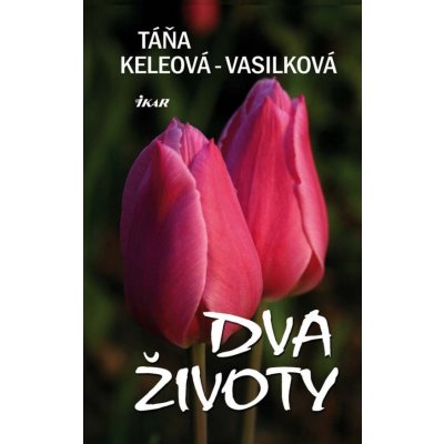 Dva životy - Táňa Keleová-Vasilková
