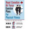Royal Canadian Air Force Exercise Plans for Physical Fitness