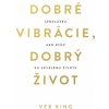 Dobré vibrácie, dobrý život - Vex King