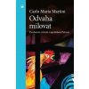 Odvaha milovat - Duchovní cvičení s apoštolem Petrem - Martini Carlo Maria