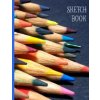 Array of Colored Pencils for Drawing and Coloring: Sketch Book (All about Me)(Brožovaná)