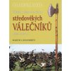 Zbraně a bojové techniky středověkých válečníků 1000-1500 n. l. - Martin J. Dougherty