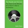 The Needle and the Lens: Pop Goes to the Movies from Rock n Roll to Synthwave (Patrin Nate)